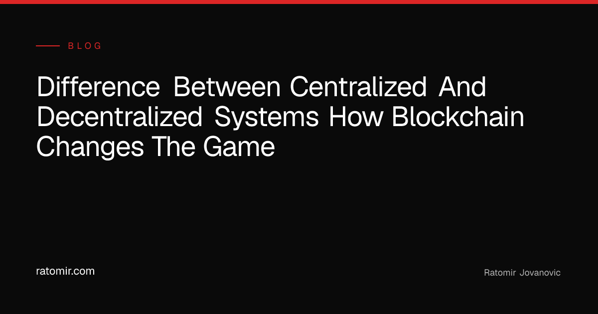Difference between centralized and decentralized systems: how ...