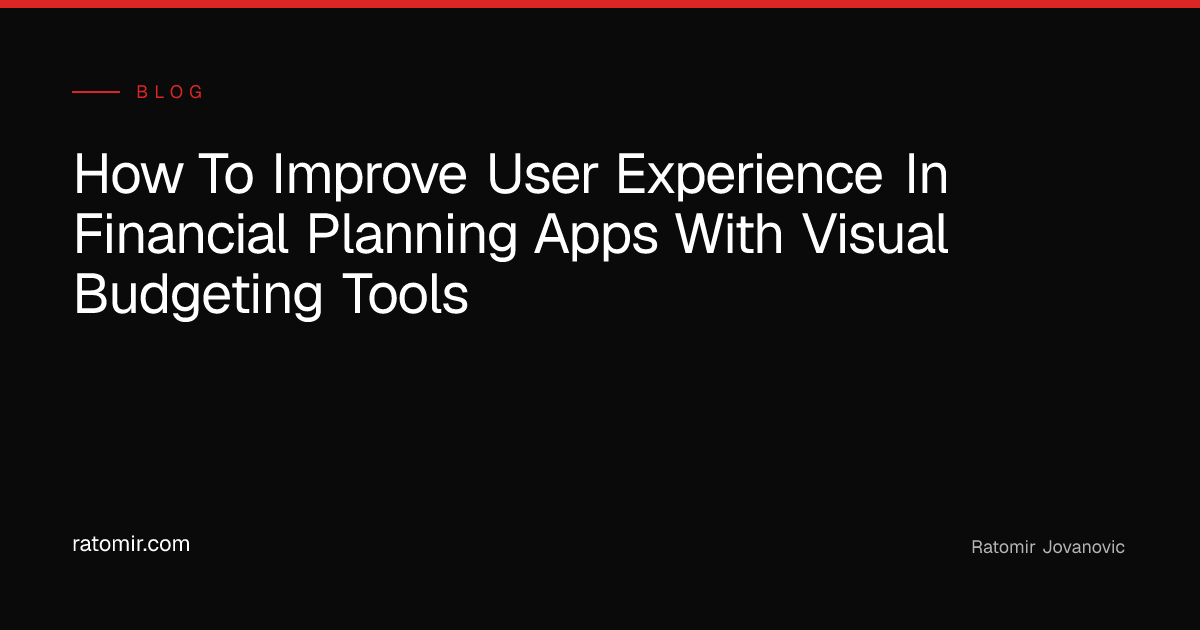How to Improve User Experience in Financial Planning Apps with Visual ...