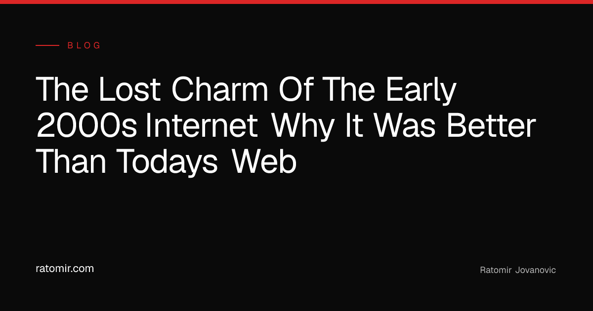 The Lost Charm of the Early 2000s Internet: Why It Was Better Than ...